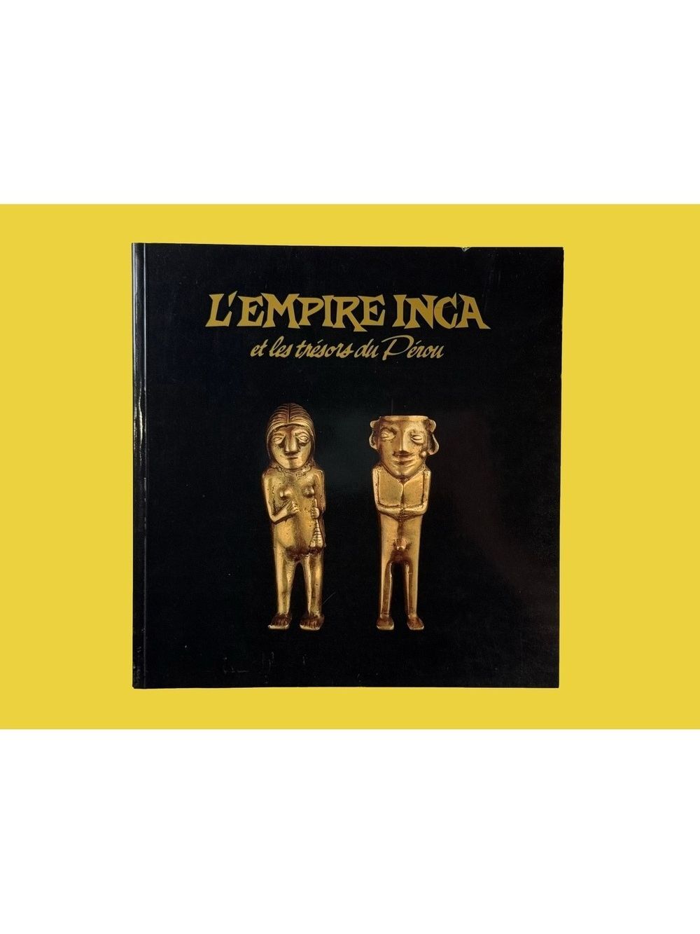 Empire Inca 1989 Montreal Exhibition Catalog Peru Gold Treasures French Art Book